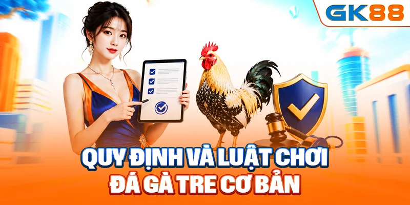 Quy định và luật chơi đá gà tre cơ bản
