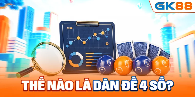 Thế nào là dàn đề 4 số?